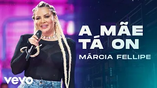 Márcia Fellipe - A Mãe Tá On (Ao Vivo Em Fortaleza / 2020)