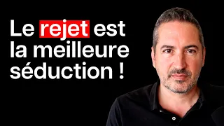 Le rejet est la meilleure séduction ! (manipulation ?)