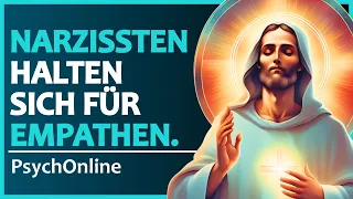 Warum Narzissten glauben, dass sie EMPATHEN sind!