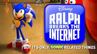 Ralph Breaks the Internet But It’s Only Sonic Related Things @eganimation442