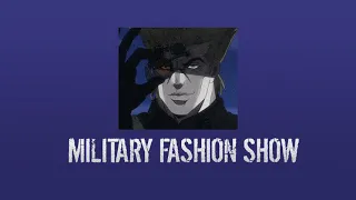 Military Fashion Show - Slowed + Reverb