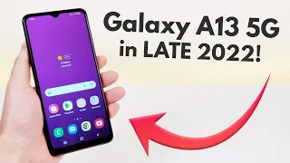 Samsung Galaxy A13 5G in LATE 2022! (Still Worth It?)
