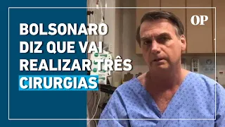 Bolsonaro diz que vai realizar três cirurgias em setembro