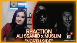 Ali Ssamid - NORTH SIDE x Muslim (Prod. IM Beats) (Reaction)