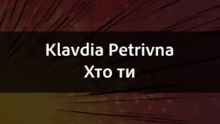 Klavdia Petrivna - Хто ти