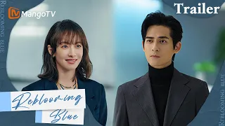 【Trailer】Life Is Never Just One Color🩵 | Reblooming Blue | MangoTV English