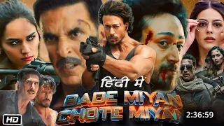 Bade Miyan Chote Miyan Full Movie Hindi Dubbed 2024 | Akshay Kumar | Tiger Shroff | New Movie 2024