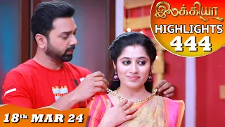 Ilakkiya Serial | EP 444 Highlights | 18th Mar 2024 | Shambhavy | Nandan | Sushma Nair