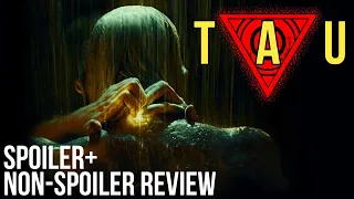 TAU (2018) Full Non-Spoiler + Spoiler Movie Review