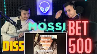 MOSSI - BET 500 (Diss) | REACTION