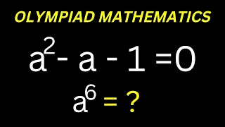 👍Math Olympiad Question | Best Trick For Solving a^6 | Nice Golden Ratio...