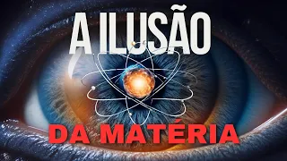 a ILUSÃO da REALIDADE - Física Quântica x Física clássica