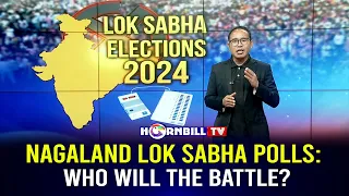 NAGALAND LOK SABHA POLLS: WHO WILL WIN THE BATTLE?