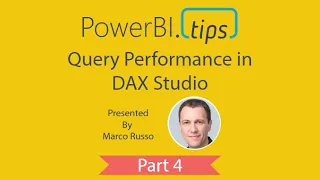 PowerBI.Tips - Tutorial - DAX Studio Query Performance Tuning - By Marco Russo