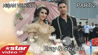 ❤️Eray & Sevcan ❤️ (NiŞAN VE KINA) PART 2 ❤️ 2023