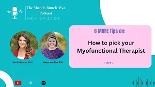 Part 2: 6 MORE tips for Choosing your Myofunctional Therapist