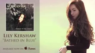 Lily Kershaw - Bathed In Blue [Audio]