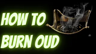 How to Burn/Ignite Oud/ Agarwood