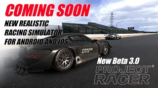 Project: Racer Beta 3.0 | The New Realistic Racing Game for Android and IOS | Coming Soon end of May