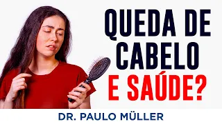 Quando a Queda de Cabelo é Sinal de Um Problema de Saúde? – Dr. Paulo Müller Dermatologista.