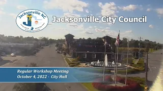 Jacksonville City Council Workshop - October 4, 2022