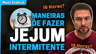 JEJUM INTERMITENTE: Entenda os MÉTODOS e o TEMPO IDEAL de Jejum | Muzy Explica