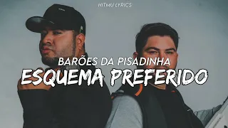 Esquema Preferido - Barões d pisadinha (Letras)