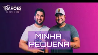 Minha Pequena - Os Barões da Pisadinha [LANÇAMENTO]