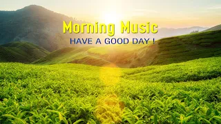 THE BEST GOOD MORNING MUSIC ➤Wake Up Positive & Cleanse The Spirit➤Start your day positively with me