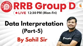 12:30 PM - RRB Group D 2019 | Maths by Sahil Sir | Data Interpretation (Part-5)