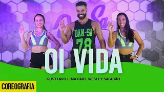 Oi Vida - Gusttavo Lima part. Wesley Safadão - Dan-Sa / Daniel Saboya (Coreografia)