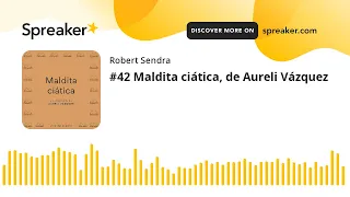 #42 Maldita ciática, de Aureli Vázquez (hecho con Spreaker)