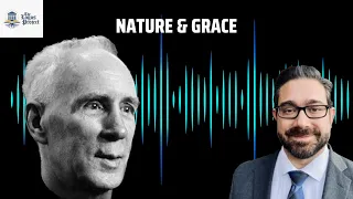 De Lubac: Nature and Grace (with Dr. Richard DeClue)