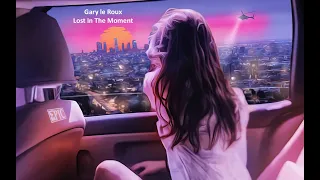 Gary le Roux - Lost in the Moment