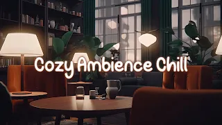 Cozy Ambience Chill ☕ Smooth Lofi Hip Hop Mix [ Lofi Beats for Study / Work 🎵  Café Sounds ]