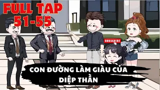 Tập 51-55 | Con đường làm giàu của Diệp Thần | HH VietSub