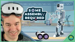 Some Assembly Required - Meta Quest 3 Gameplay and Review! The Robot Building Puzzle Sandbox Game.