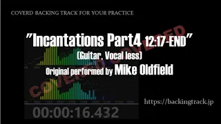 Coverd Backing "Incantations Part4 12:17-END"  (Guitar, Vocal less)