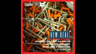 New Deal 139: Opioïdes, une crise qui s'enlise et tue des centaines de milliers d'Américains