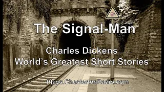 The Signal Man - Charles Dickens - World's Greatest Short Stories