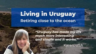 Living in Uruguay | Retiring close to the ocean