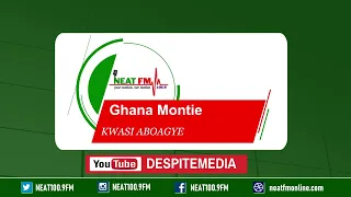 GHANA MONTIE with KWASI ABOAGYE on NEAT 100.9 FM ( 26/09/23)