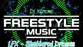 LFX - Shattered Dreams Freestyle