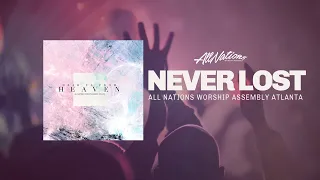 Never Lost Lyric Video - All Nations Worship Assembly Atlanta