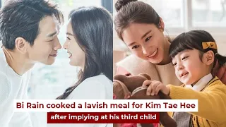 Bi Rain cooked a lavish meal for Kim Tae Hee after implying at his third child