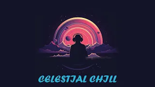 Celestial Chill: Serene Soundscapes for Cosmic Relaxation | Work | Relax | Study