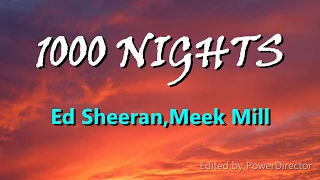 Ed Sheeran-1000 Nights ft. Meek Mill (Lyrics)