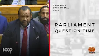 Parliament Question Time | Thursday, 30th of May, 2024