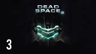 Прохождение Dead Space 2 (живой коммент от alexander.plav) Ч. 3