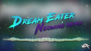 MDK - Dream Eater (Neowing Remix) | New spectrum